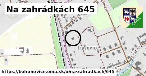Na zahrádkách 645, Bohuňovice
