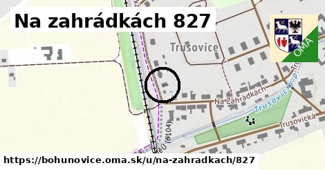 Na zahrádkách 827, Bohuňovice