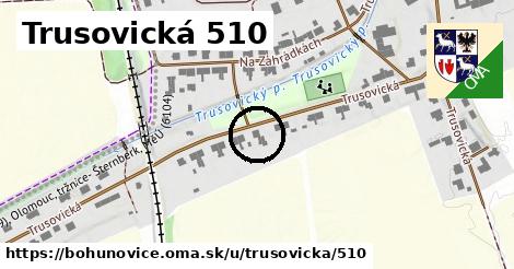 Trusovická 510, Bohuňovice