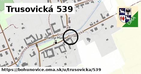 Trusovická 539, Bohuňovice