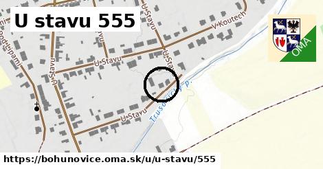 U stavu 555, Bohuňovice