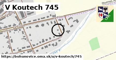 V Koutech 745, Bohuňovice