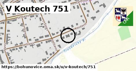 V Koutech 751, Bohuňovice