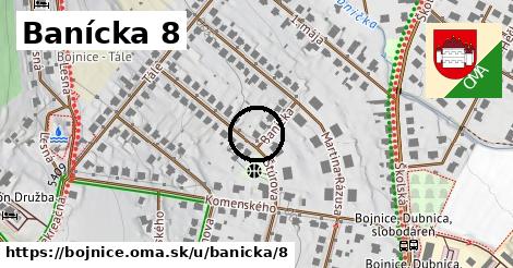 Banícka 8, Bojnice