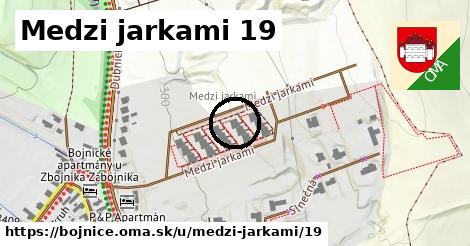 Medzi jarkami 19, Bojnice