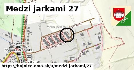 Medzi jarkami 27, Bojnice