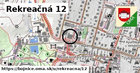 Rekreačná 12, Bojnice