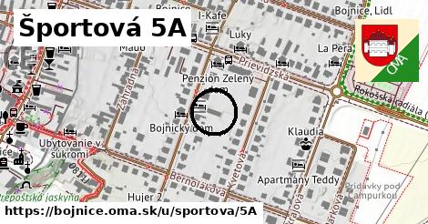 Športová 5A, Bojnice