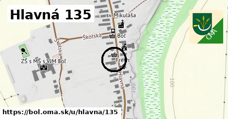 Hlavná 135, Boľ