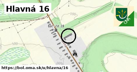 Hlavná 16, Boľ