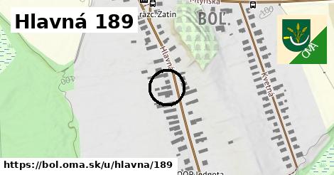 Hlavná 189, Boľ