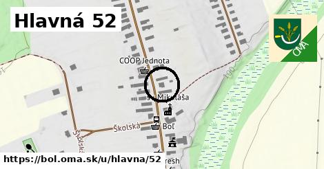 Hlavná 52, Boľ