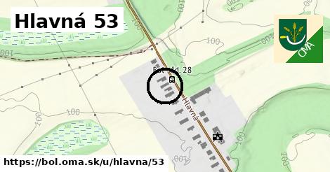 Hlavná 53, Boľ