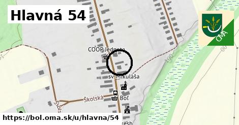 Hlavná 54, Boľ