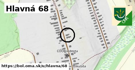 Hlavná 68, Boľ