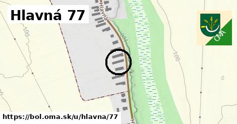 Hlavná 77, Boľ