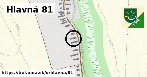 Hlavná 81, Boľ