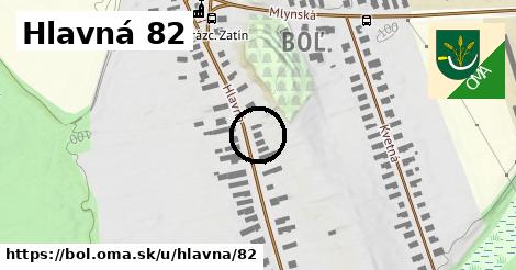 Hlavná 82, Boľ