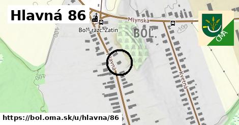 Hlavná 86, Boľ