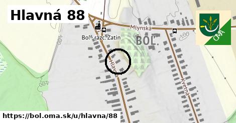 Hlavná 88, Boľ