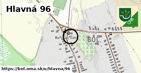 Hlavná 96, Boľ