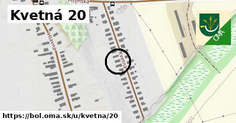 Kvetná 20, Boľ