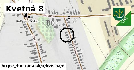 Kvetná 8, Boľ