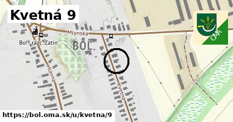 Kvetná 9, Boľ