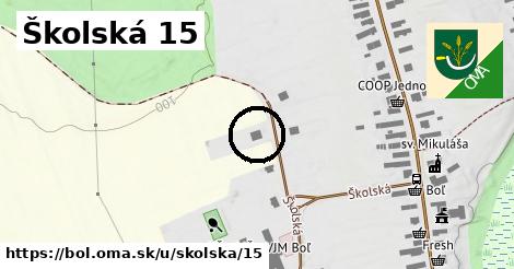 Školská 15, Boľ