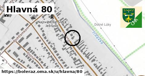 Hlavná 80, Boleráz