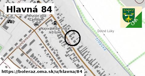 Hlavná 84, Boleráz