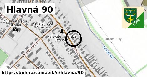 Hlavná 90, Boleráz