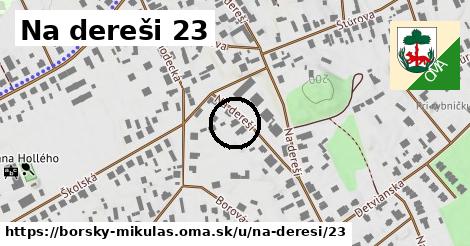 Na dereši 23, Borský Mikuláš