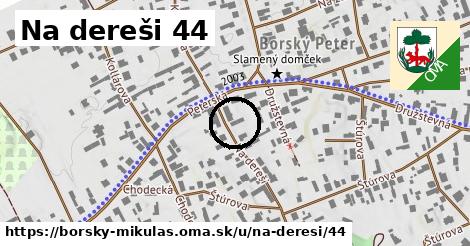 Na dereši 44, Borský Mikuláš