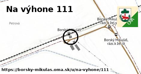 Na výhone 111, Borský Mikuláš