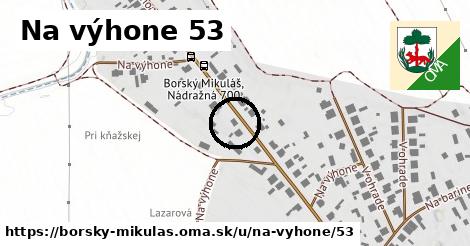 Na výhone 53, Borský Mikuláš