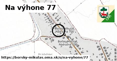 Na výhone 77, Borský Mikuláš