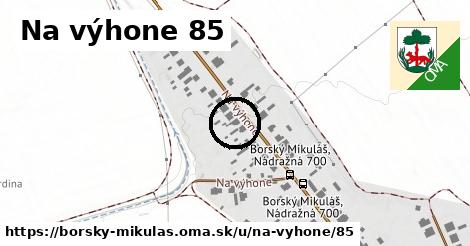 Na výhone 85, Borský Mikuláš