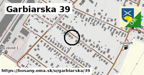 Garbiarska 39, Bošany