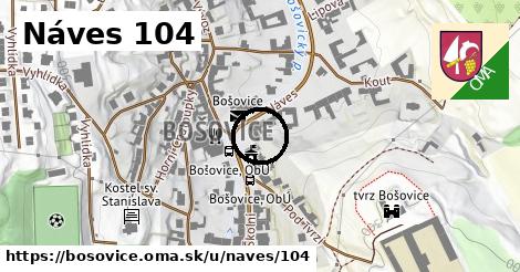 Náves 104, Bošovice