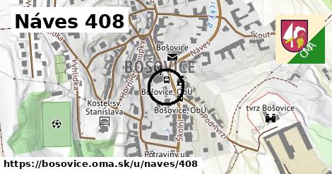 Náves 408, Bošovice