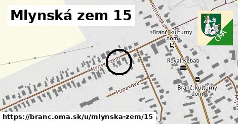 Mlynská zem 15, Branč