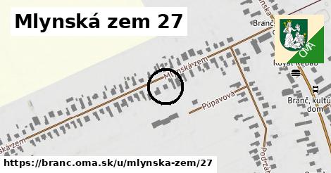 Mlynská zem 27, Branč