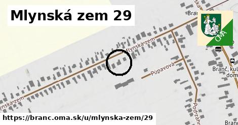 Mlynská zem 29, Branč