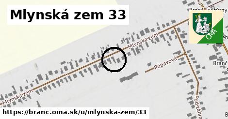 Mlynská zem 33, Branč