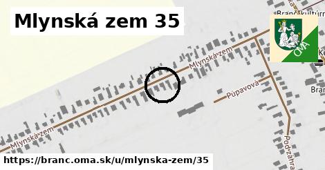 Mlynská zem 35, Branč