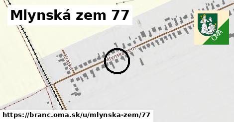 Mlynská zem 77, Branč