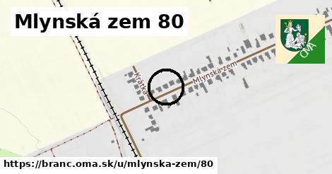 Mlynská zem 80, Branč