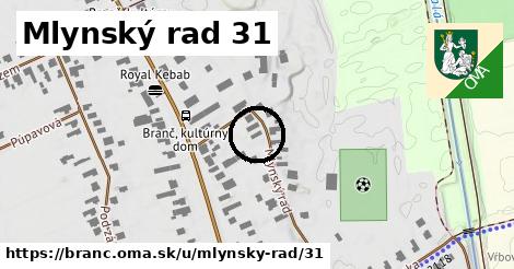 Mlynský rad 31, Branč