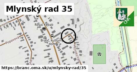 Mlynský rad 35, Branč